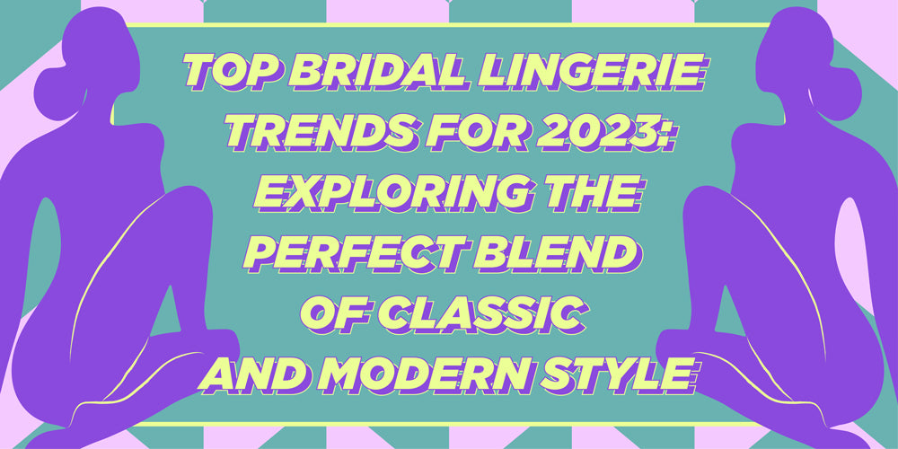 Top Bridal Lingerie Trends For 2023 Exploring The Perfect Blend Of Cl top-bridal-lingerie-trends-for-2023-exploring-the-perfect-blend-of-cl