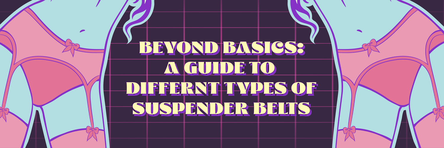 Beyond Basics: A Guide to Different Types of Suspender Belts